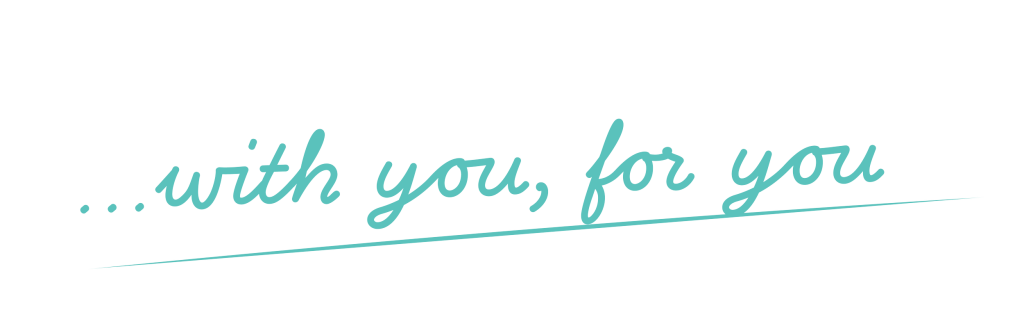 …with you, for you